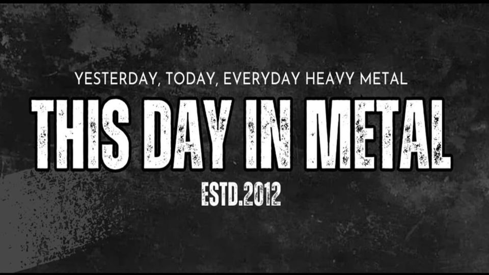THIS DAY IN METAL HISTORY