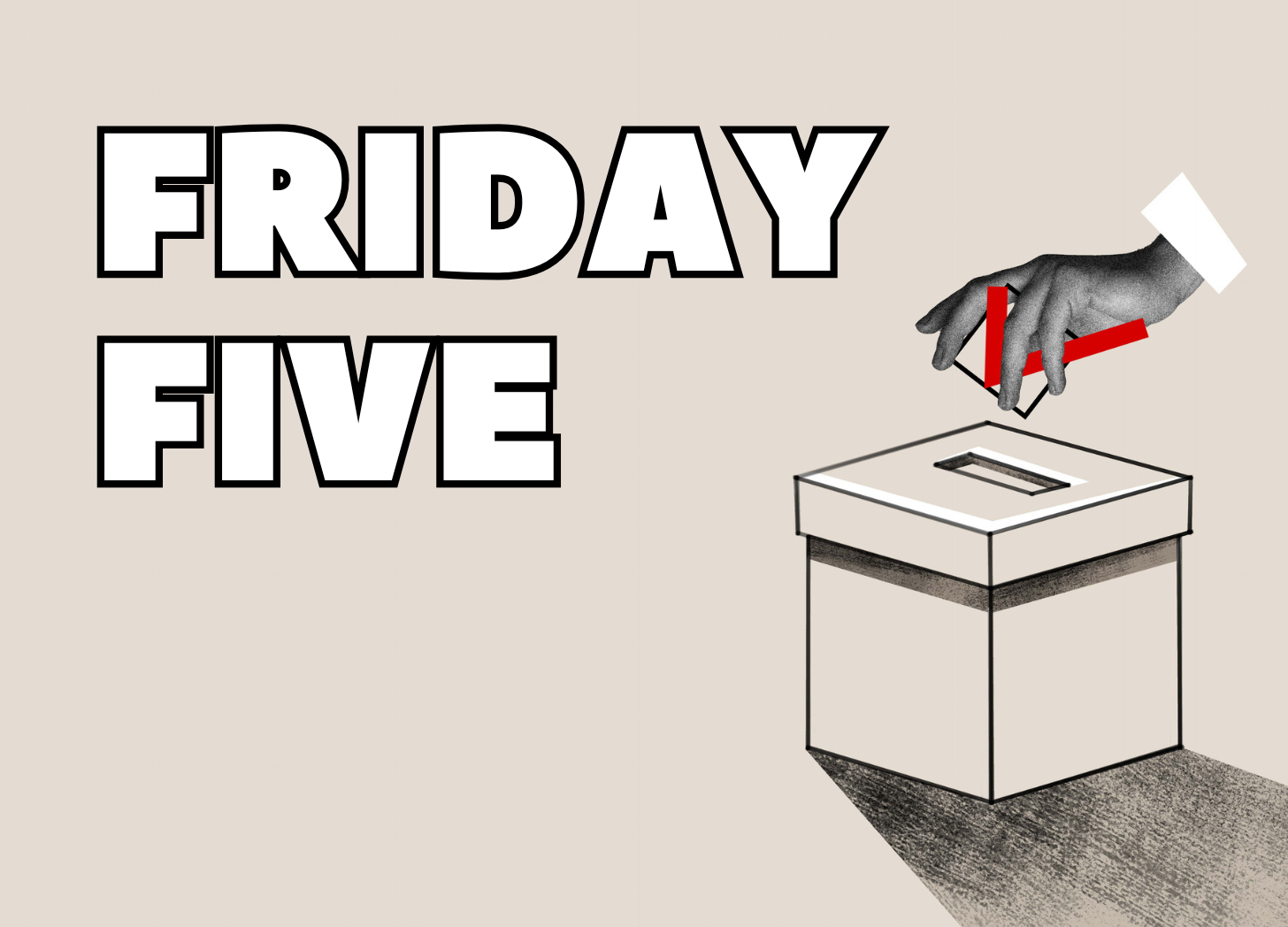 The + Friday + Five | on the Election