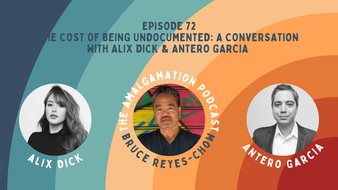 Podcast E72: The Cost of Being Undocumented: A Conversation with Alix Dick & Antero Garcia