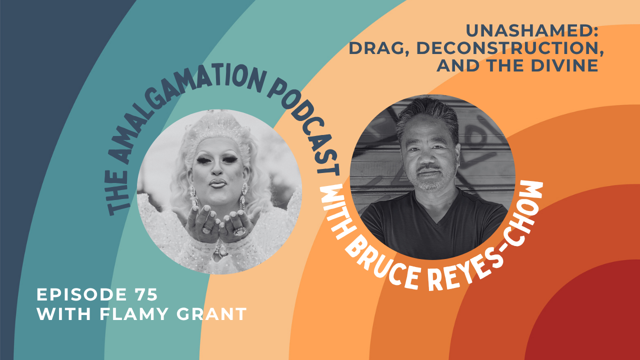 Podcast E75: Unashamed: Drag, Deconstruction, and the Divine with Flamy Grant.