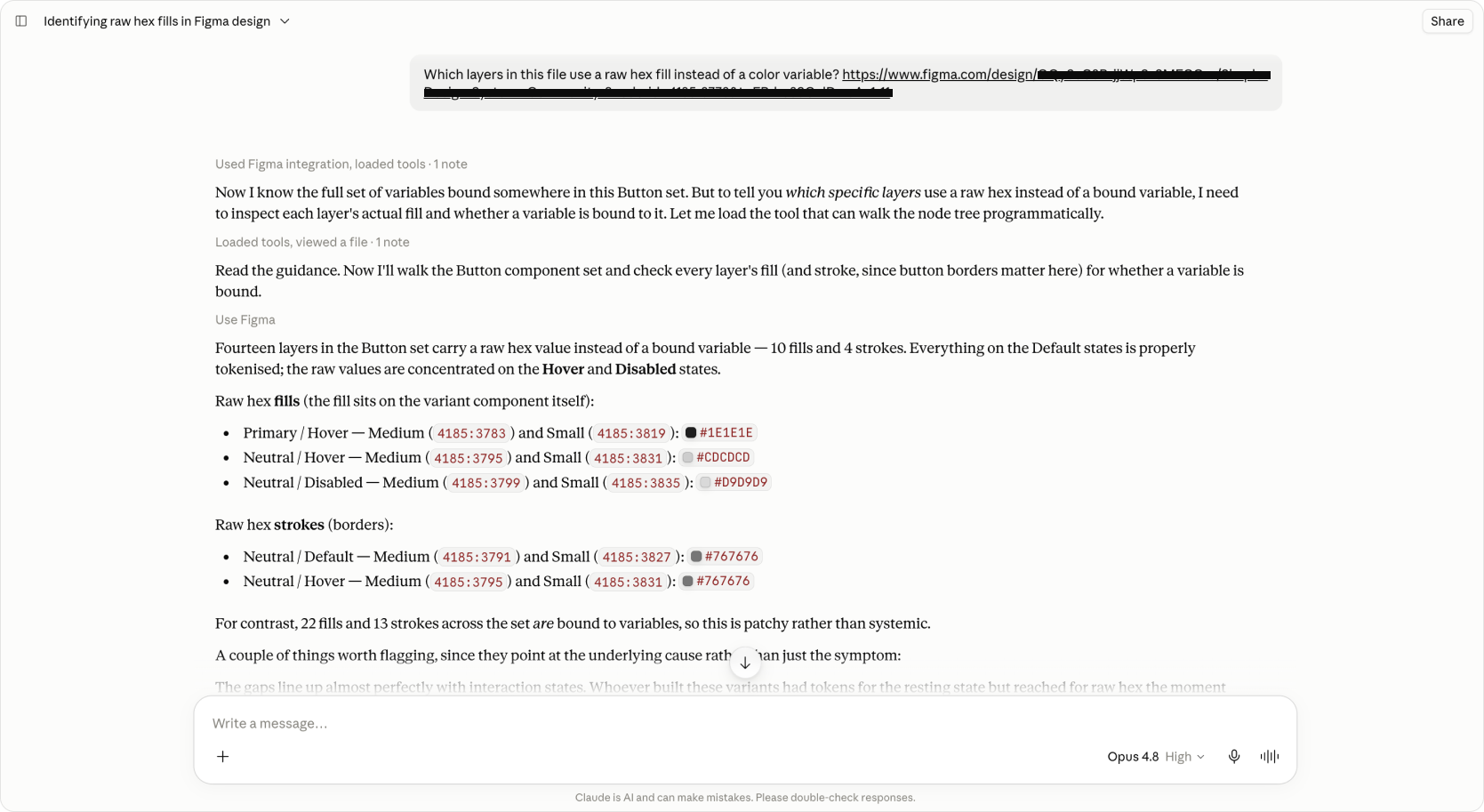 A Claude conversation. The prompt asks which layers in a Figma file use a raw hex fill instead of a color variable. After two calls to the Figma integration, Claude reports fourteen layers in the Button set carrying raw hex, then lists the affected variants and their hex values grouped into fills and strokes.