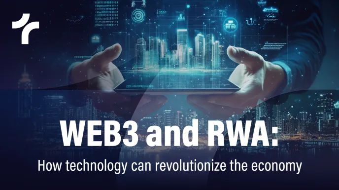 WEB3 and RWA: How Technology Can Revolutionize the Economy