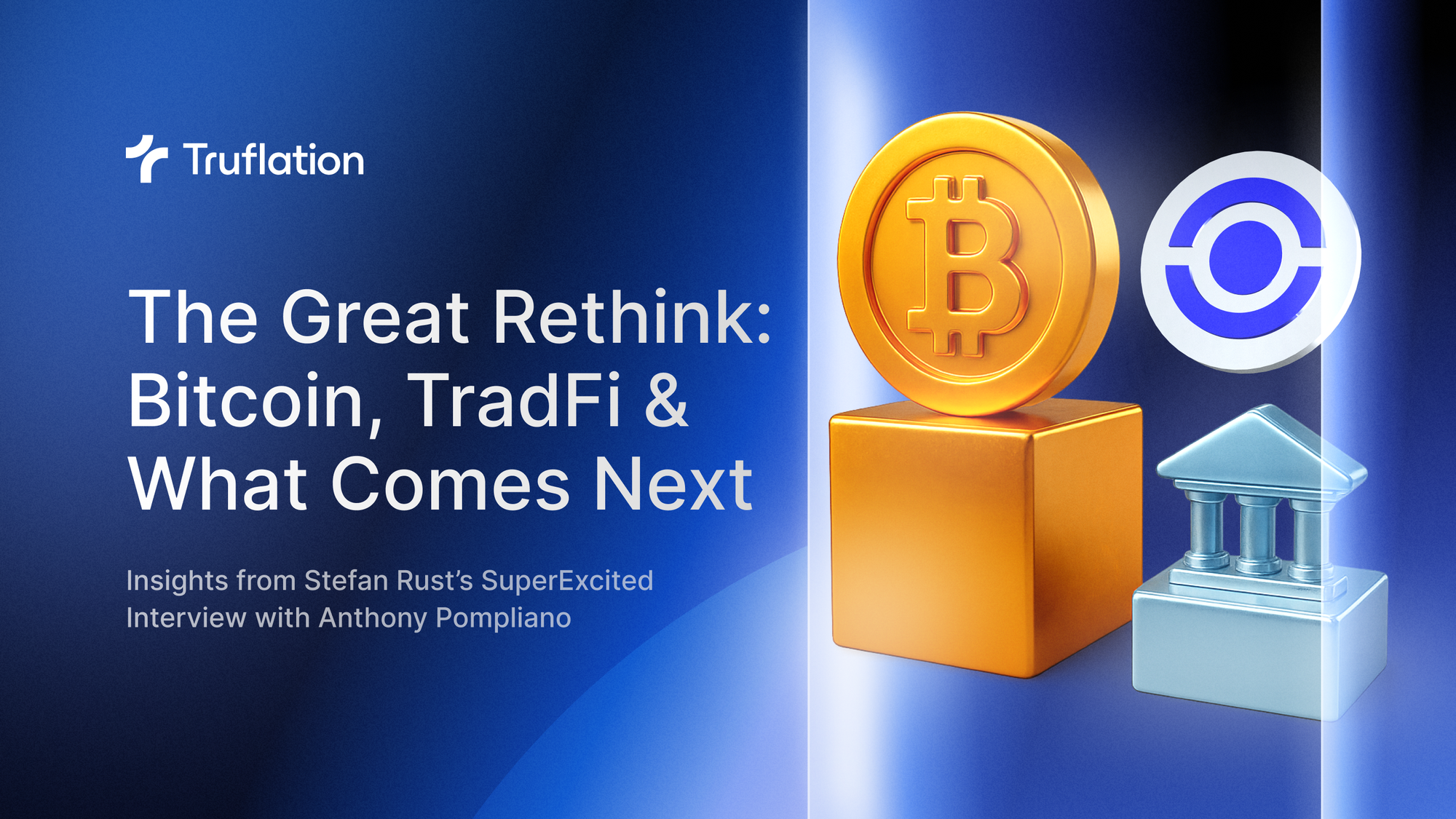 The Great Rethink: Bitcoin, TradFi & What Comes Next