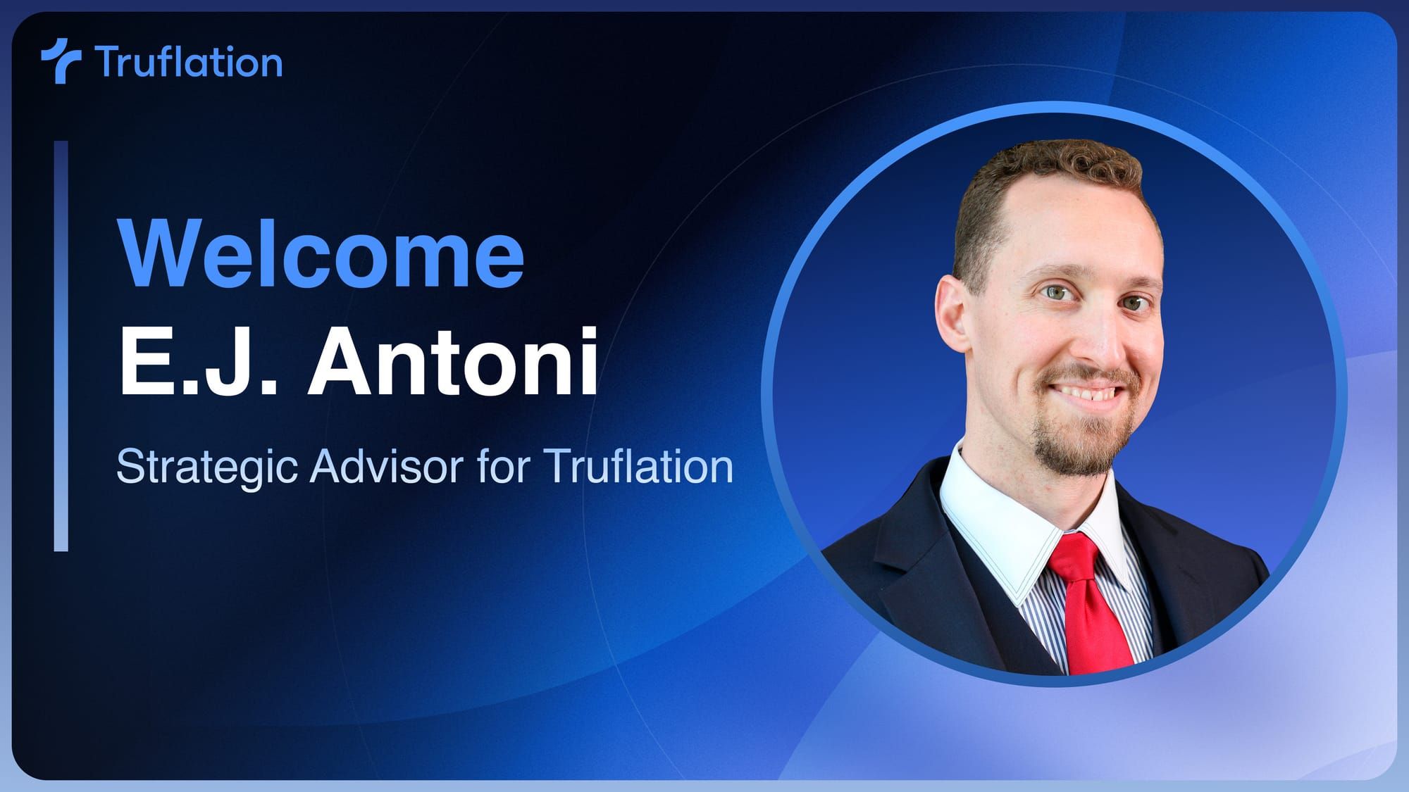 Truflation Welcomes Dr. E.J. Antoni as Strategic Advisor