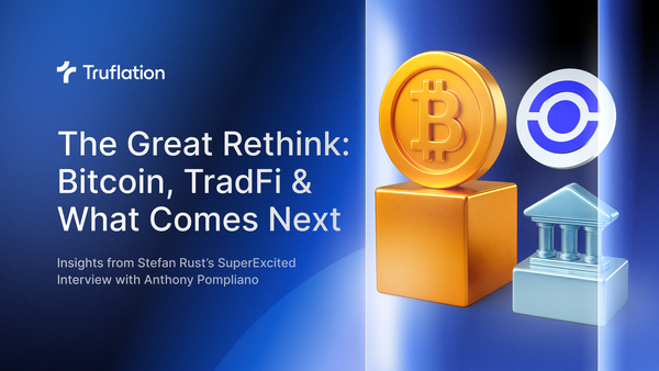 The Great Rethink: Bitcoin, TradFi & What Comes Next