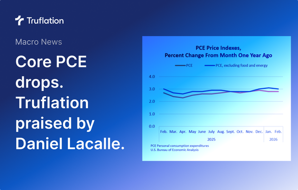 Core PCE drops — Truflation Praised