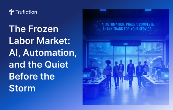 The Frozen Labor Market: AI, Automation, and the Quiet Before the Storm