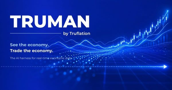 See the Economy. Trade the Economy. Why We Built Truman.
