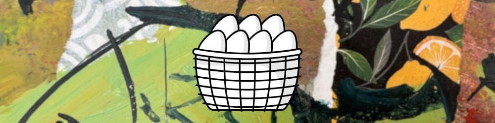 Painterly Style Hub: Loose & Expressive Painting Techniques - hero image with painterly background image and eggs in one basket