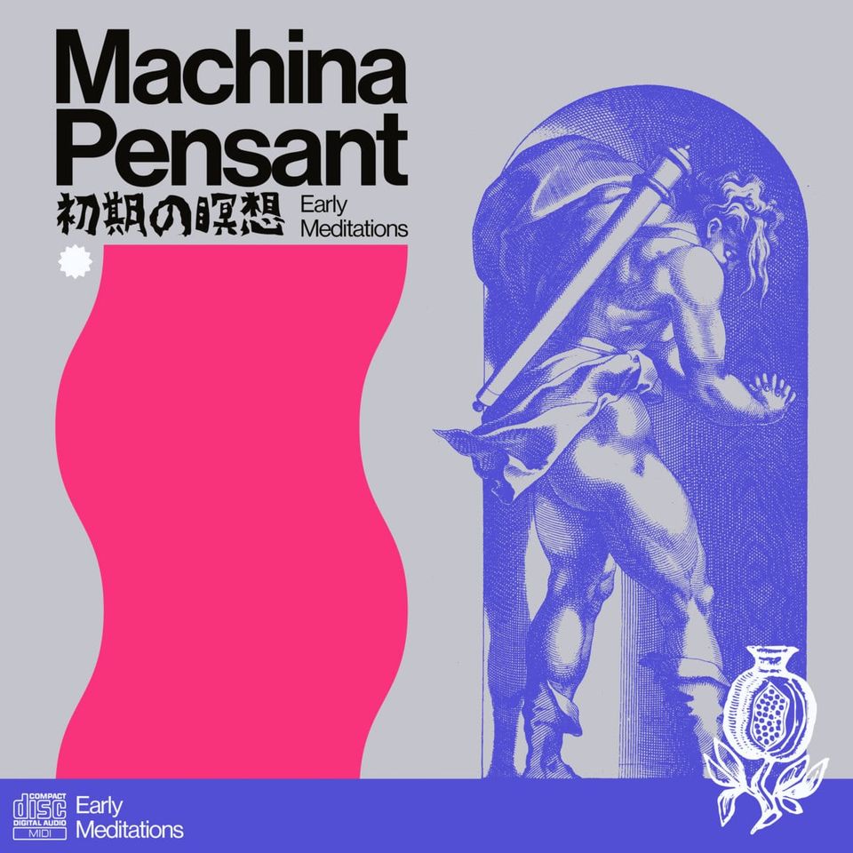 Machina Pensant, 'Early Meditations'