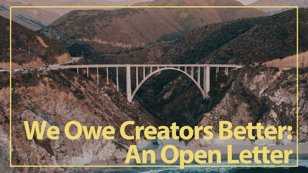 We Owe Creators Better: An Open Letter to the Creator Industry