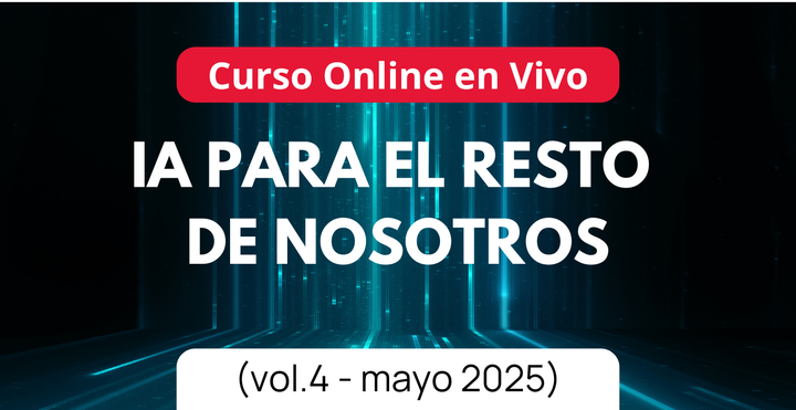 ✨ Nuevo Curso: IA para el Resto de Nosotros