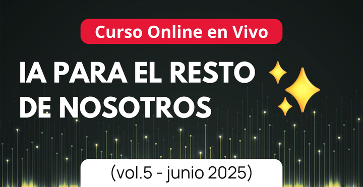 ✨ Llega una nueva edición del Curso IA para el Resto de Nosotros