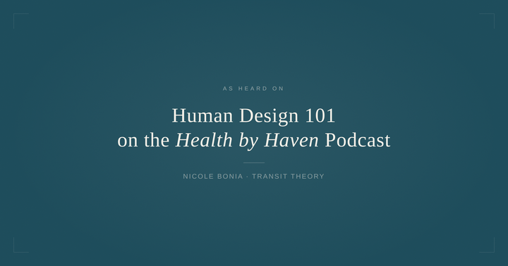 Nicole Bonia & Human Design x Health By Haven