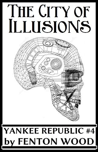 The City of Illusions by Fenton Wood November 29, 2019