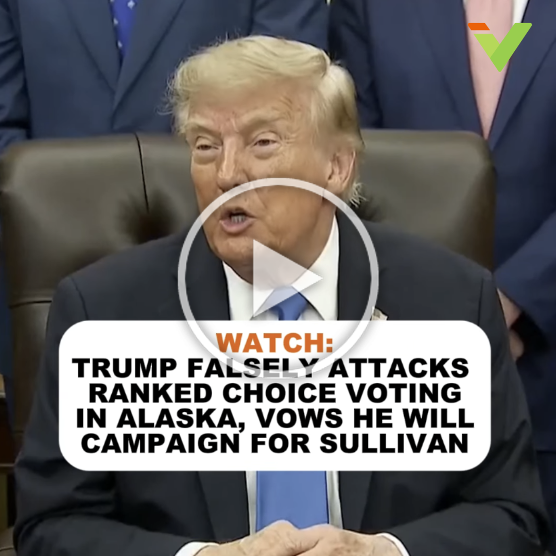 Trump Falsely Attacks Ranked Choice Voting in Alaska, Vows to Campaign for Sullivan