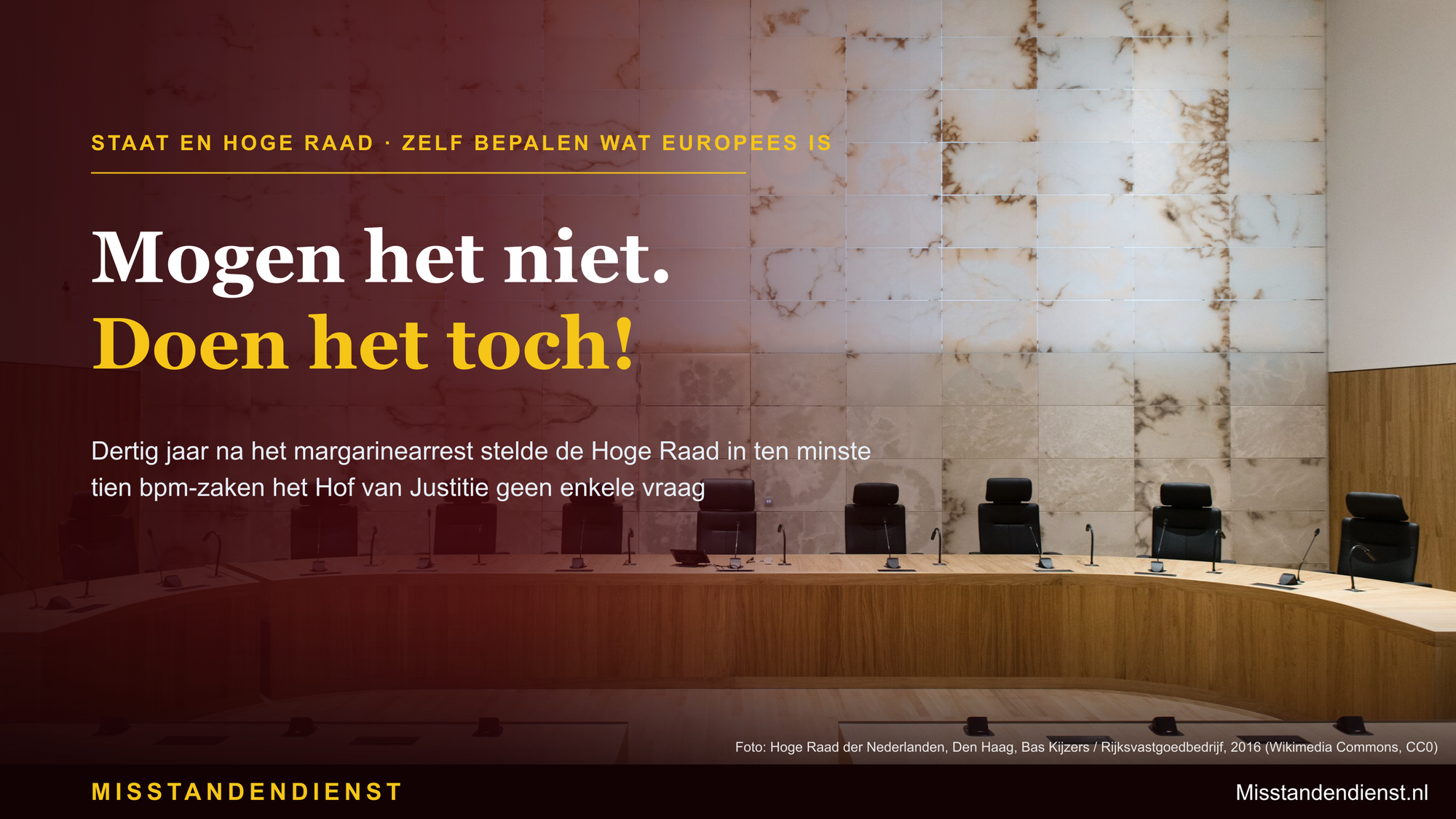 Lege zittingszaal Hoge Raad: “Mogen het niet. Doen het toch!” en “Dertig jaar na het margarinearrest stelde de Hoge Raad in ten minste tien bpm-zaken het Hof van Justitie geen enkele vraag”.