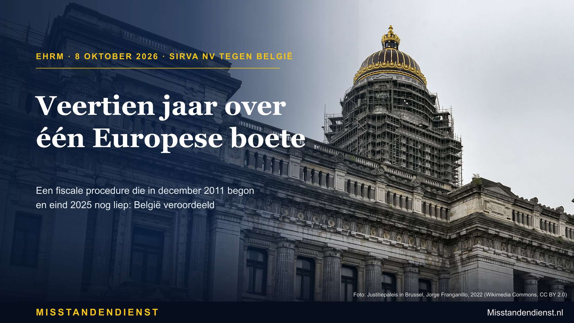 Justitiepaleis Brussel, koepel in de steigers; tekst: “Veertien jaar over één Europese boete” en “Een fiscale procedure die in december 2011 begon en eind 2025 nog liep: België veroordeeld”.