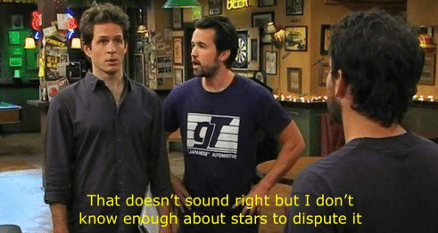 "That doesn't sound right but I don't know enough about stars to dispute it."