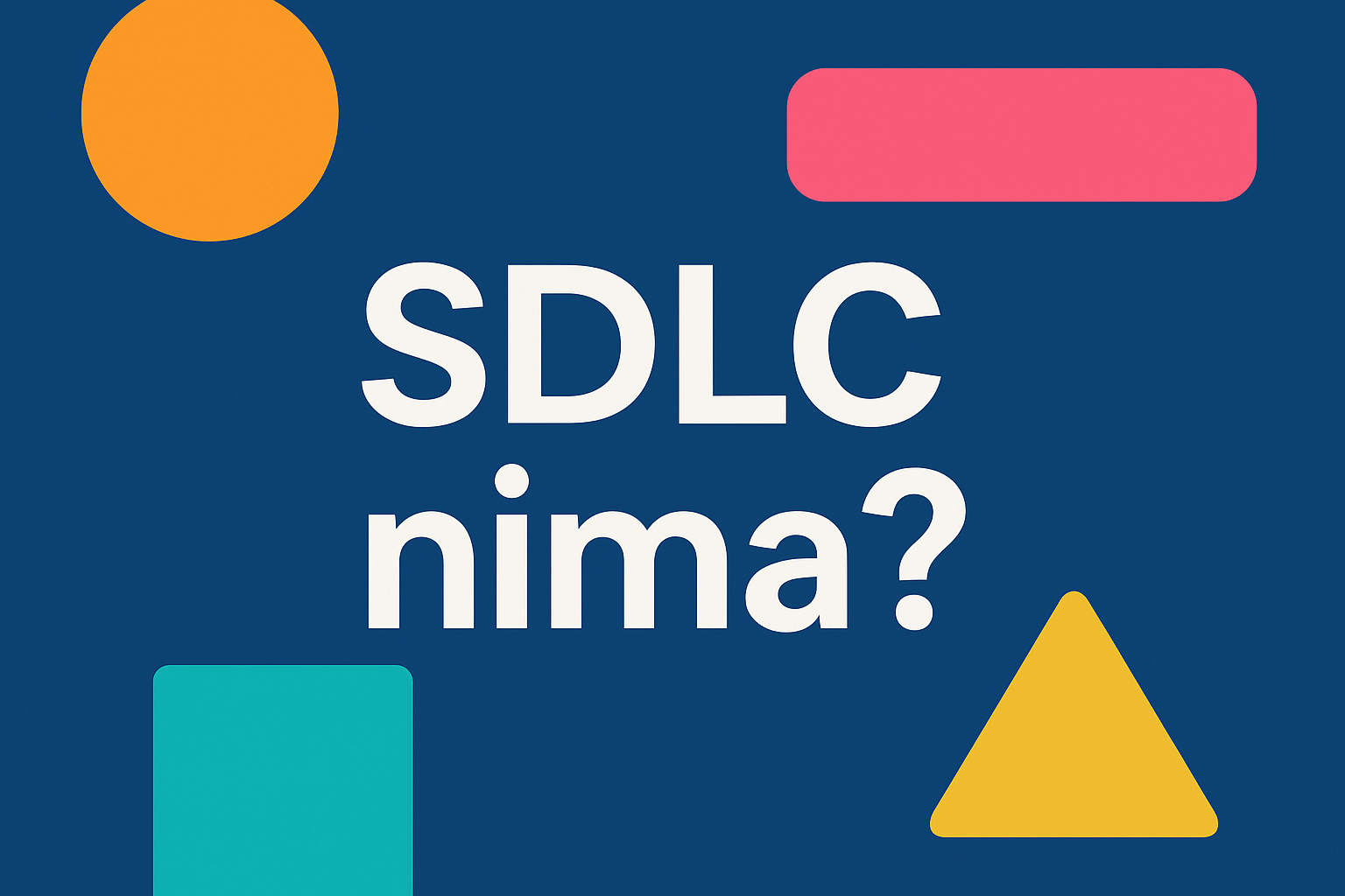 SDLC nima?