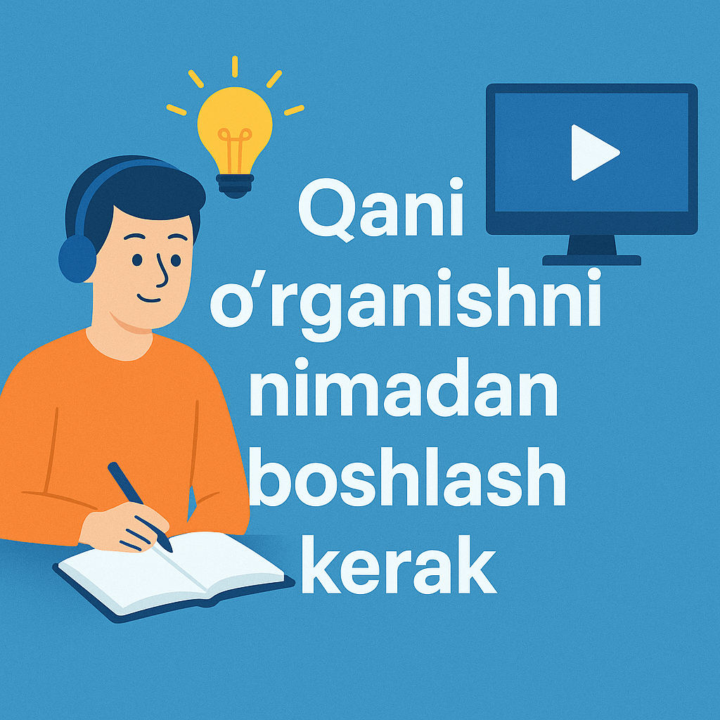 QAni o'rganishni nimadan boshlash kerak