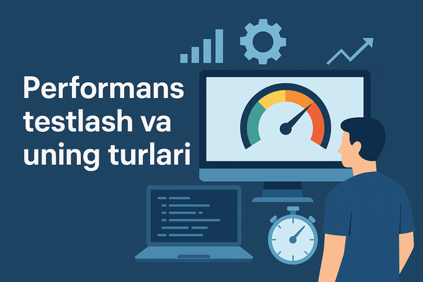 Performance Testing nima va uning turlari