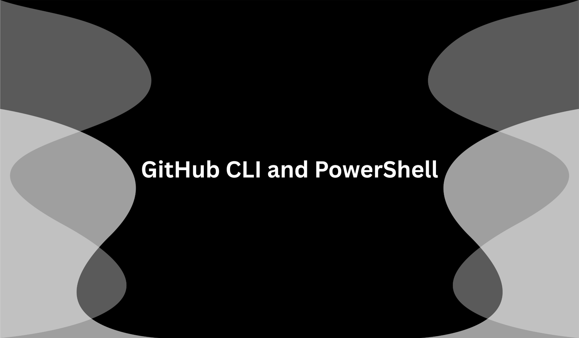 GitHub CLI and PowerShell