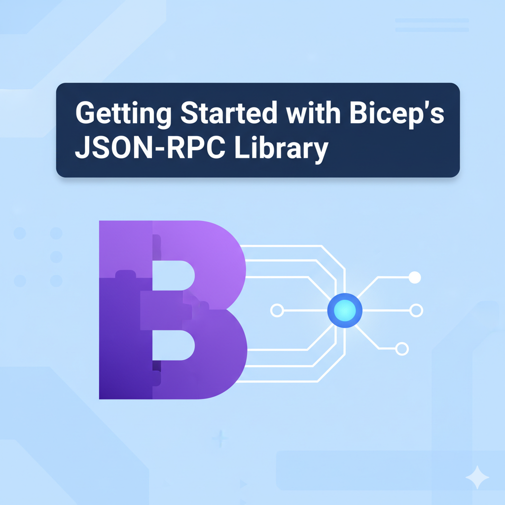 Getting Started with Bicep’s JSON-RPC Library: A Practical Guide