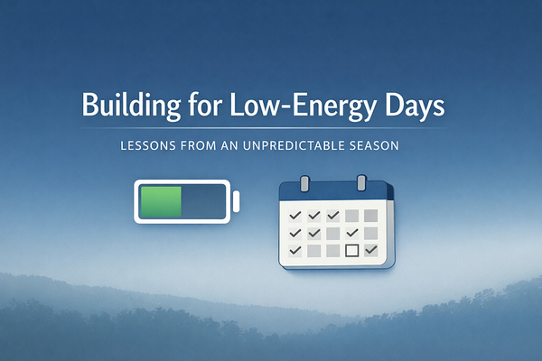 Building for Low-Energy Days: Lessons From an Unpredictable Season