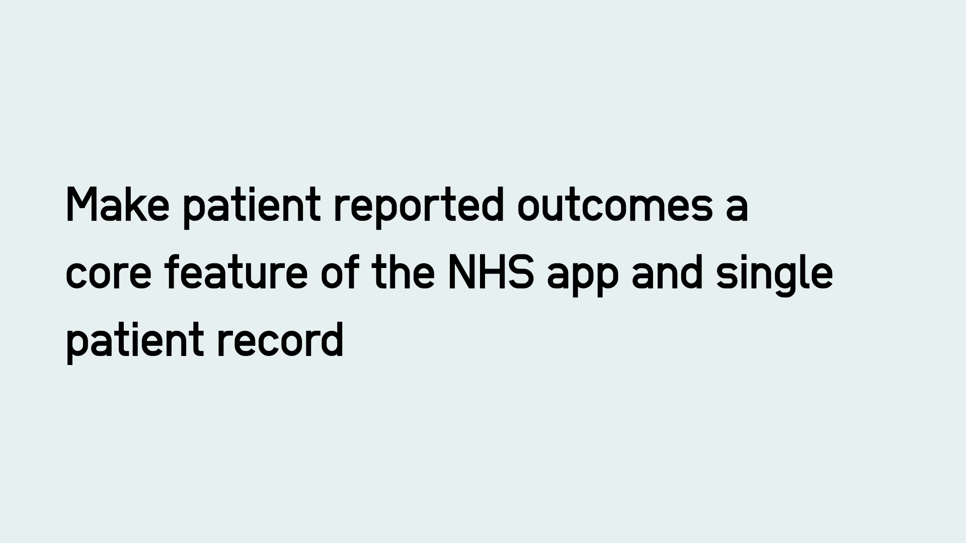 Make patient reported outcomes a core feature of the NHS app and single patient record