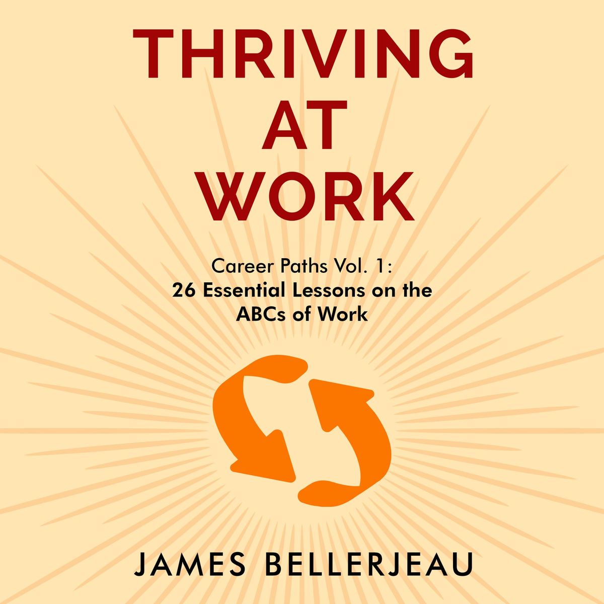 Book cover reading Thriving at Work (CP 1): 26 Essential Lessons on the ABCs of Work