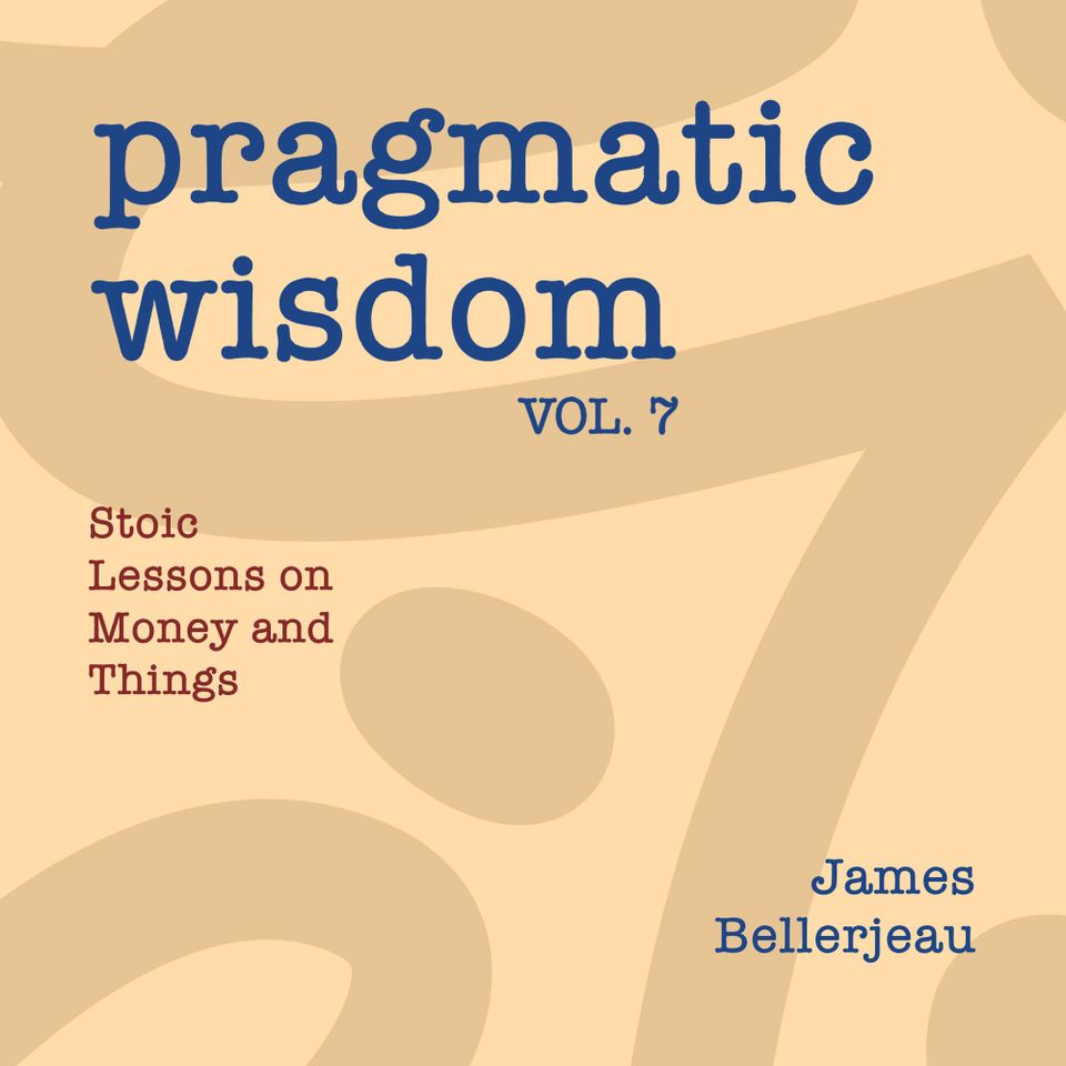 Book cover reading Pragmatic Wisdom Vol. 7 - Stoic Lessons on Money and Things