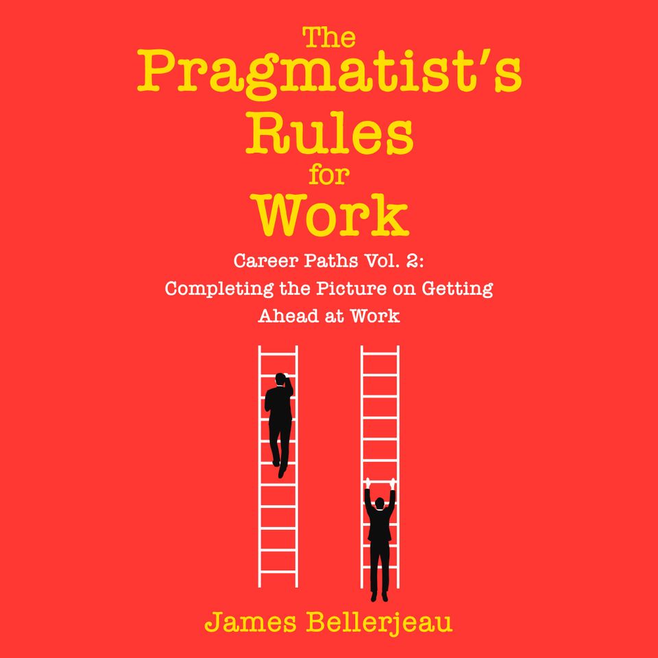 Book cover reading The Pragmatist's Rules for Work (CP 2): Completing the Picture on Getting Ahead at Work