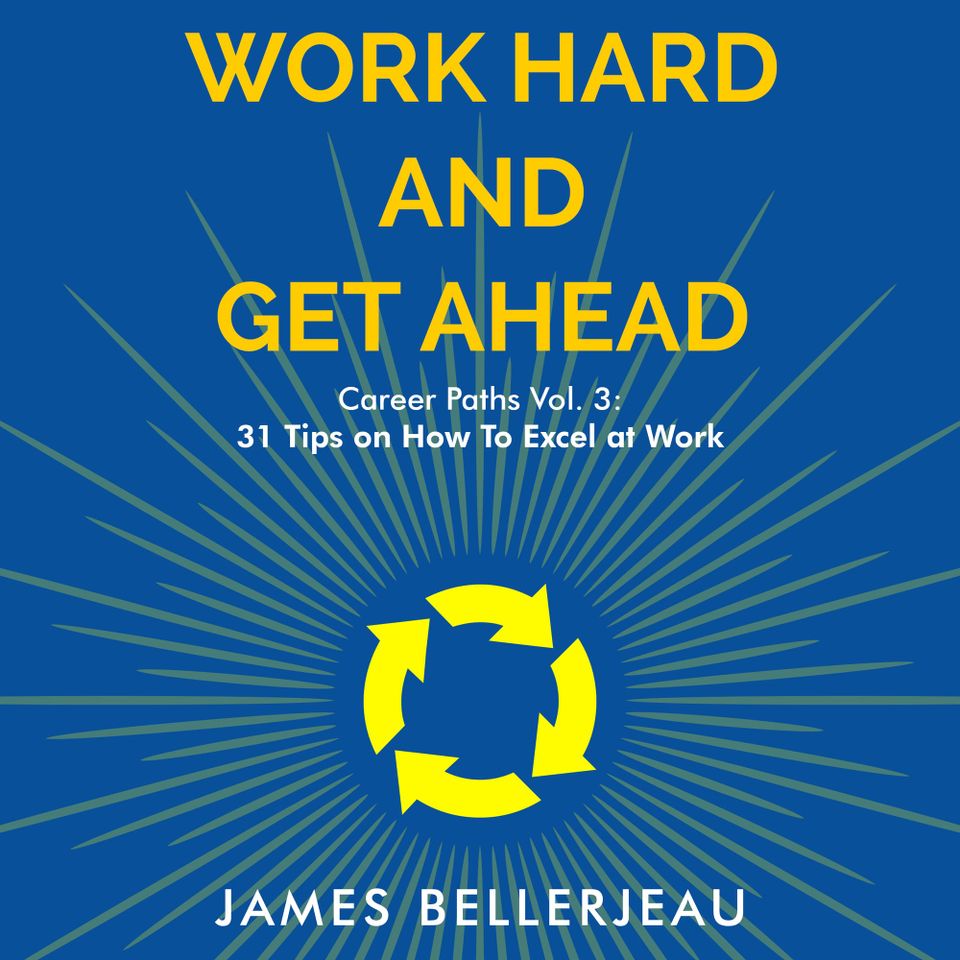 Book cover reading Work Hard and Get Ahead (CP 3): 31 Tips on How To Excel at Work
