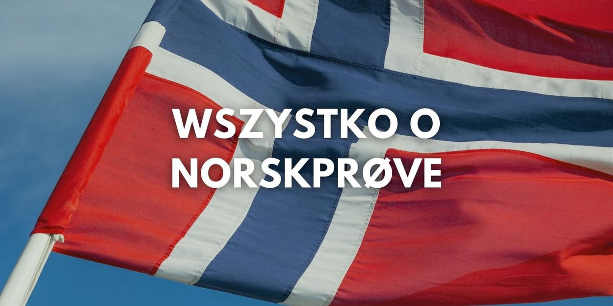 NORSKPRØVE 2025! Co to jest Norskprøve? 🤓 Wszystko, co musisz wiedzieć o egzaminie z norweskiego
