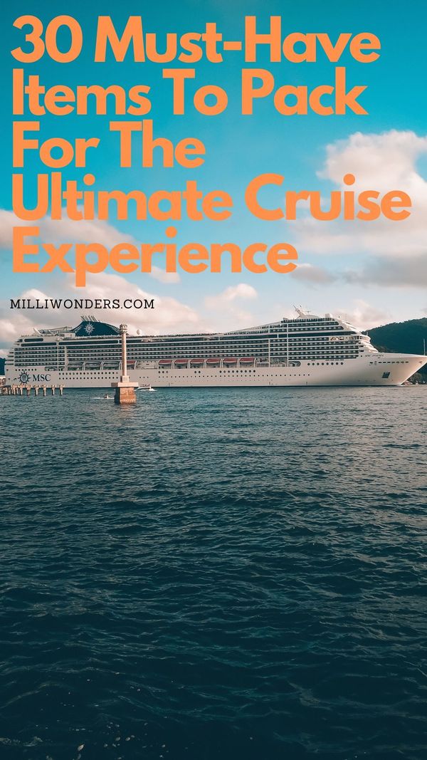 30 Must-Have Items To Pack For The Ultimate Cruise Experience!