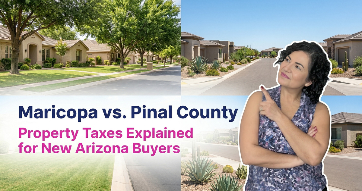 Maricopa vs. Pinal County Property Taxes: What Buyers in the Greater Phoenix Area Need to Know