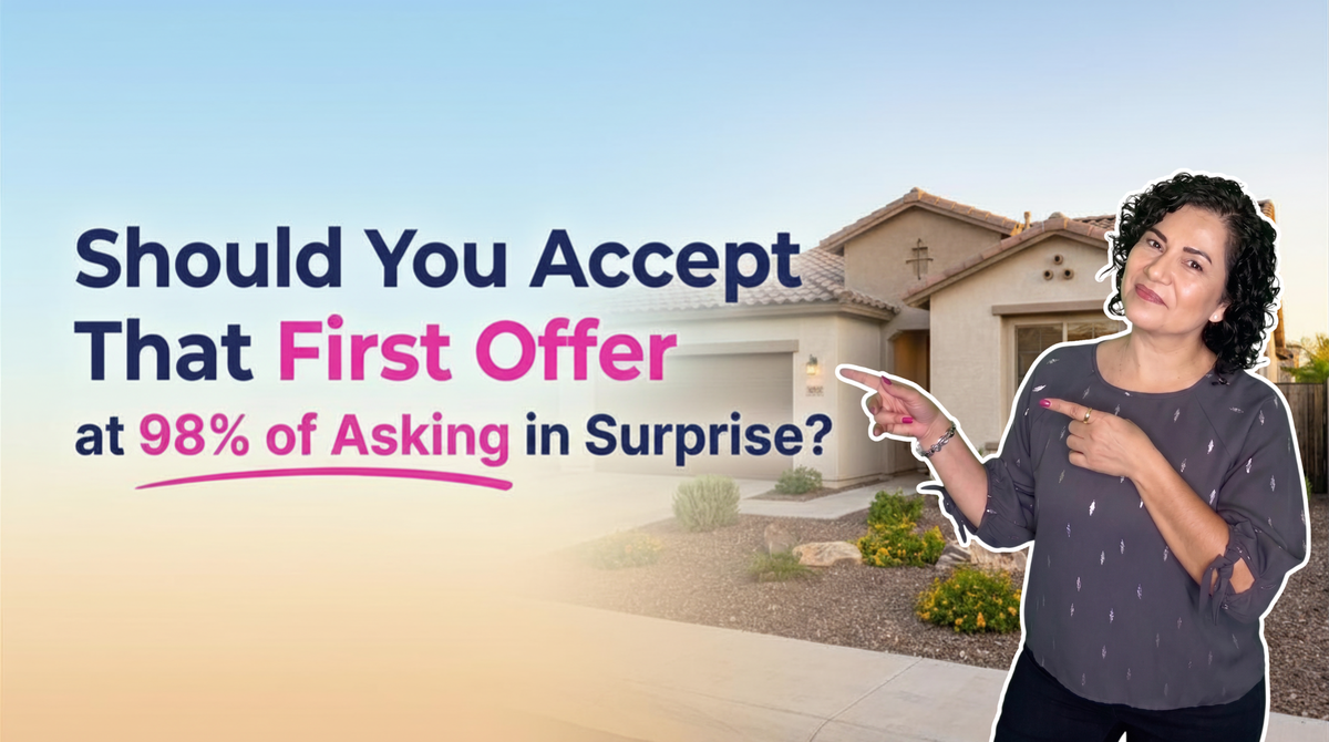 Should I Accept a 98% Offer on My Surprise AZ Home?