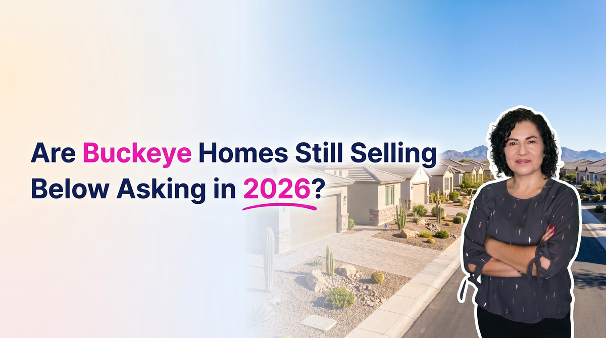 Are Buckeye AZ Homes Still Selling Below Asking in 2026?