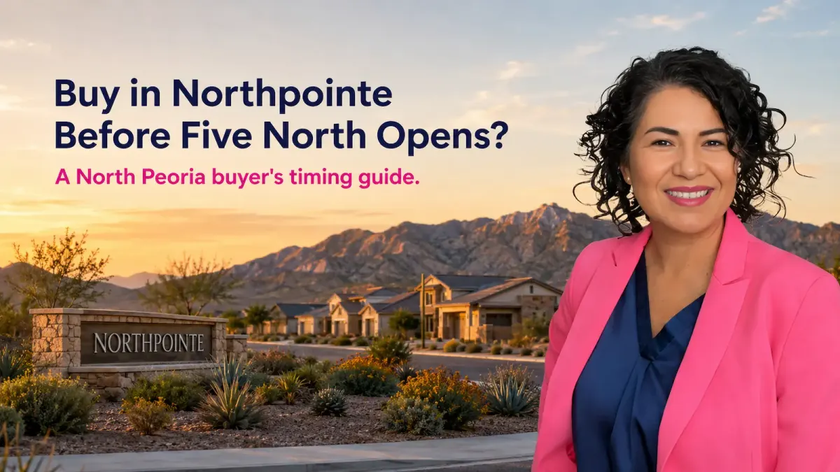 Should I Buy in Northpointe at Vistancia Before Five North Opens?