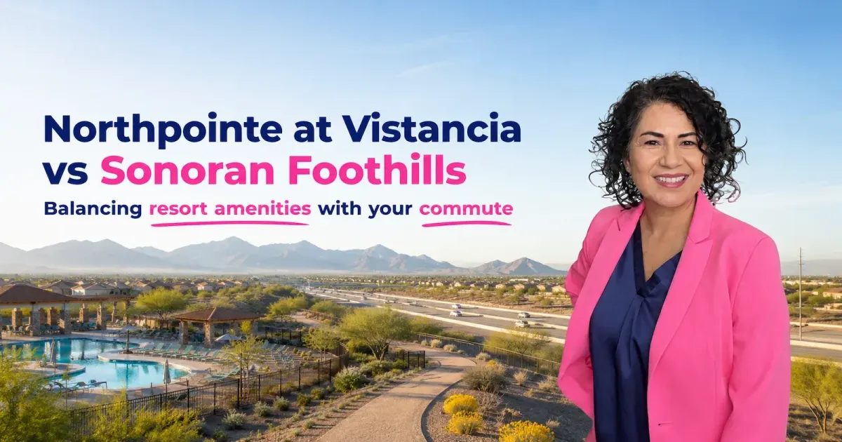 Northpointe at Vistancia vs Sonoran Foothills: Amenities and Commute