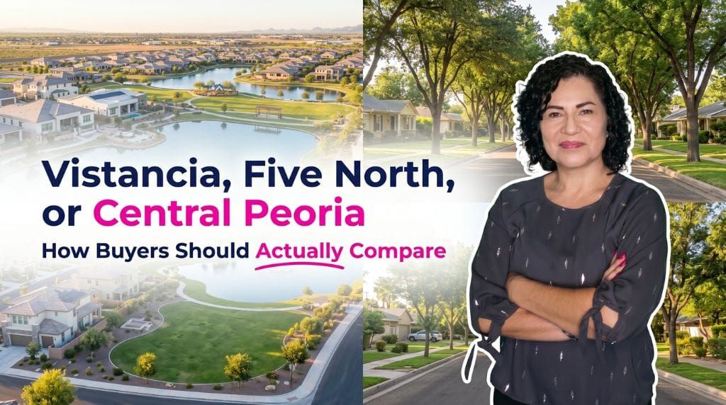 Vistancia and Five North vs Older Peoria AZ Neighborhoods for Buyers