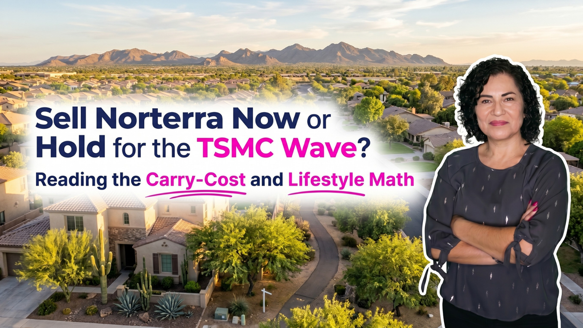 Sell My North Phoenix Norterra Home Now or Hold for TSMC and NorthPark?