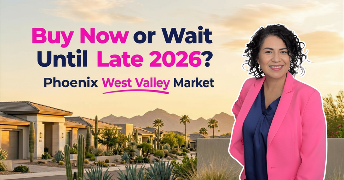 Buy a West Valley Phoenix Home Now or Wait Until Late 2026?