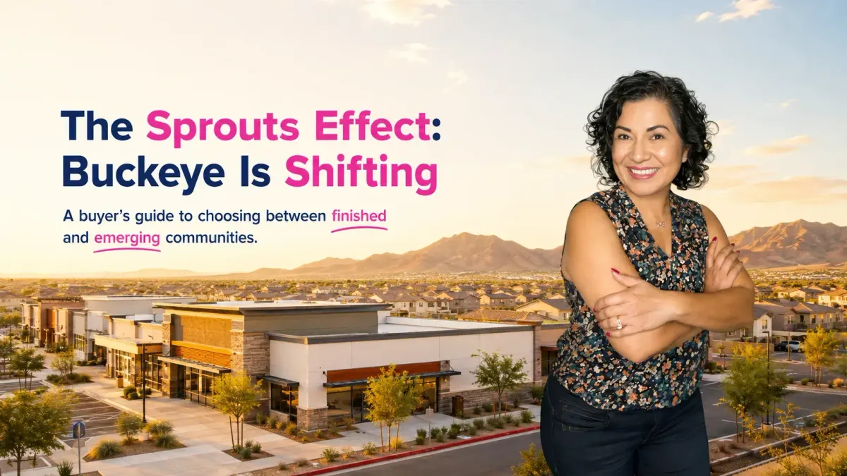 The Sprouts Effect: Why Buckeye Real Estate Is Finally Shifting
