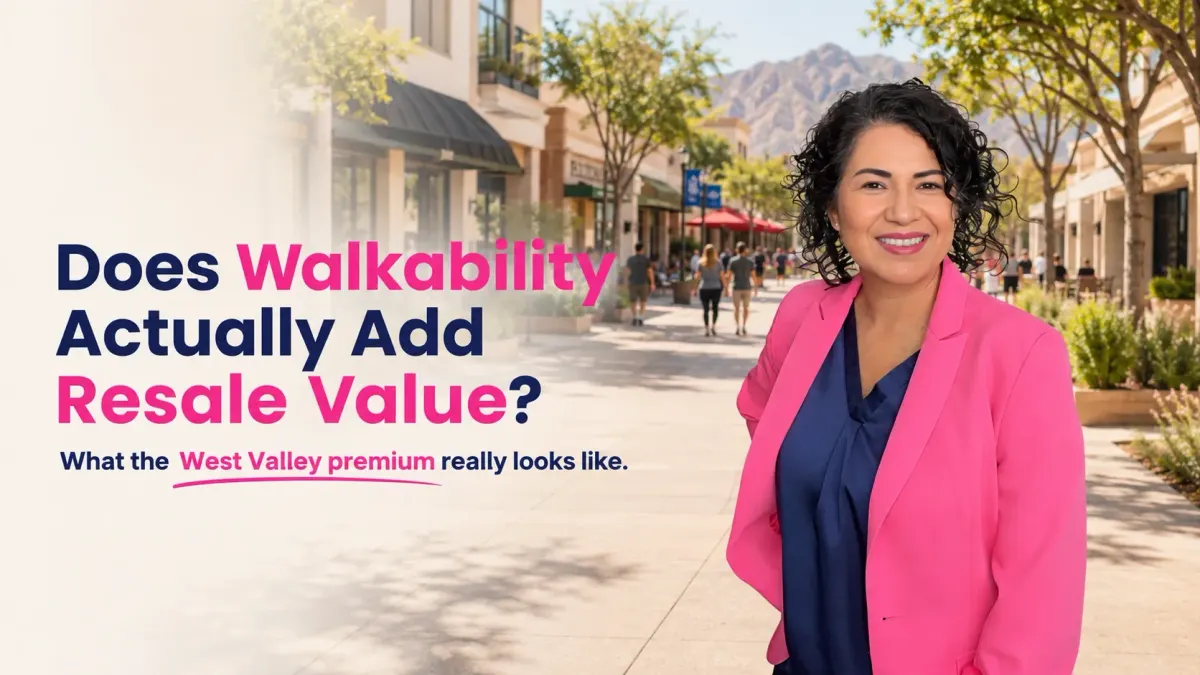 Does Walkability Add Resale Value in Phoenix's West Valley?