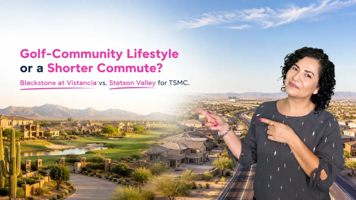 Blackstone at Vistancia or Stetson Valley for a TSMC Commute?