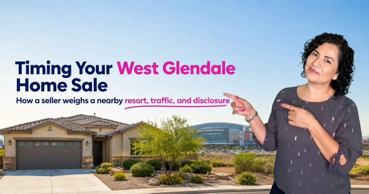 Selling a West Glendale Home Around the VAI Resort Opening