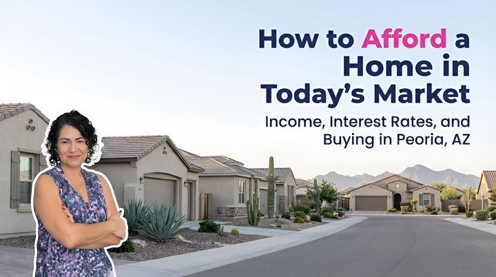 Can I Afford to Buy a House in Peoria, AZ With Today's Prices and Interest Rates on My Income?