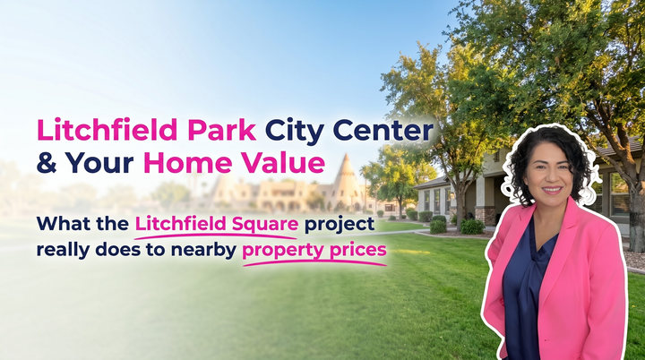  Litchfield Park real estate thumbnail: "Litchfield Park City Center & Your Home Value." Discusses Litchfield Square's impact on property prices with a smiling agent in a pink blazer.